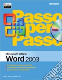 Microsoft Word 2003 passo per passo. Con CD-ROM libro di Online Training Solutions (cur.)