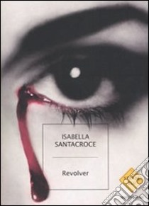 Revolver libro di Santacroce Isabella
