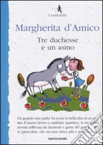 Tre duchesse e un asino libro di D'Amico Margherita