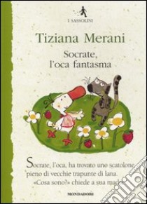 Socrate, l'oca fantasma libro di Merani Tiziana