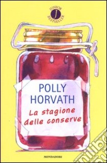 La stagione delle conserve libro di Horvath Polly