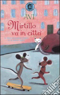 Mirtillo va in città libro di Avi