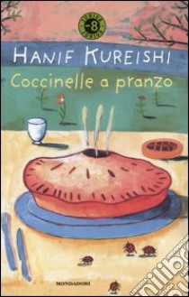 Coccinelle a pranzo libro di Kureishi Hanif