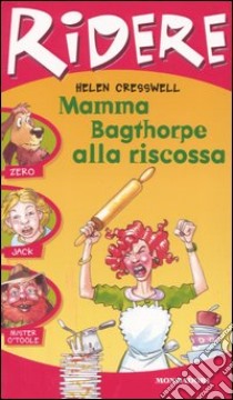 Mamma Bagthorpe alla riscossa libro di Cresswell Helen