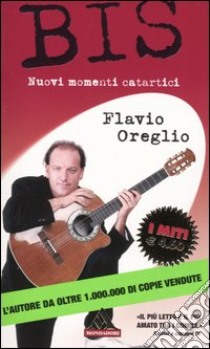 Bis. Nuovi momenti catartici libro di Oreglio Flavio