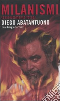 Milanismi libro di Abatantuono Diego - Terruzzi Giorgio