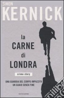 La carne di Londra libro di Kernick Simon