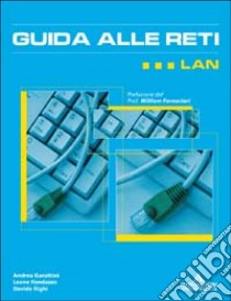 Guida alle reti: LAN libro di Randazzo Leone - Garattini Andrea - Righi Davide