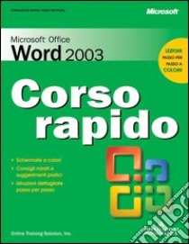 Microsoft Office Word 2003. Corso rapido libro di Frye Curtis