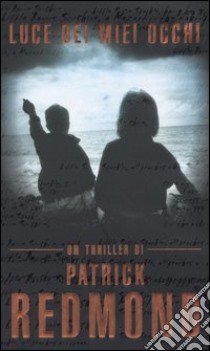 Luce dei miei occhi libro di Patrick Redmond