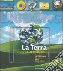 La terra. Un pianeta da proteggere. Con CD-ROM libro di Bonnefoy Christophe - Msihid Bernard