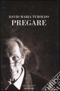 Pregare libro di Turoldo David M.