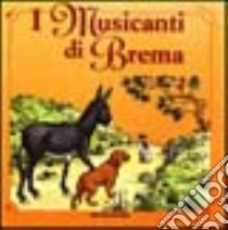 I musicanti di Brema libro di Tron Ilva