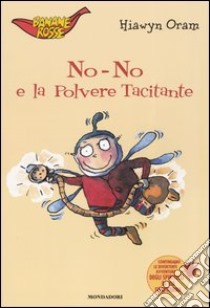 No-No e la polvere tacitante libro di Oram Hiawyn