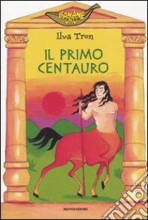 Il primo centauro libro di Tron Ilva