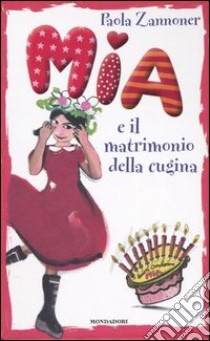 Mia e il matrimonio della cugina libro di Zannoner Paola