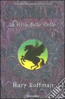 Stravaganza. La città delle stelle libro di Hoffman Mary