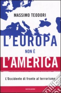 L'Europa non è l'America libro di Teodori Massimo