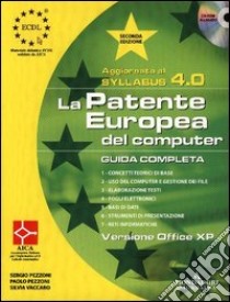 La patente europea. Guida completa, Office XP. Syllabus 4.0. Con CD-ROM libro di Pezzoni Sergio; Pezzoni Paolo; Vaccaro Silvia