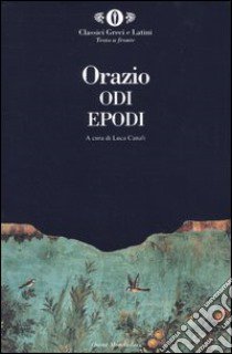 Odi. Epodi. Testo latino a fronte libro di Orazio Flacco Quinto; Canali L. (cur.)