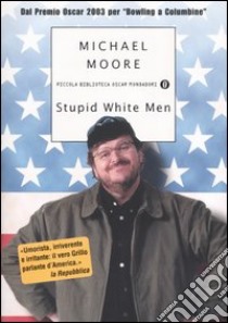 Stupid white men libro di Moore Michael