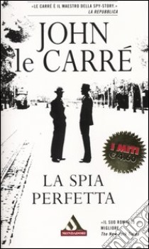 La spia perfetta libro di Le Carré John