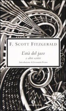 L'età del jazz e altri scritti libro di Fitzgerald Francis Scott