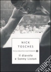 Il diavolo e Sonny Liston libro di Tosches Nick