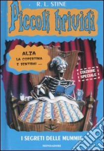 I segreti delle mummie: Mano di mummia-Il ritorno della mummia-La mummia è tornata libro di Stine Robert L.