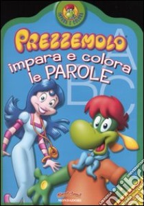 Prezzemolo impara e colora le parole libro