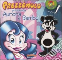 Prezzemolo presenta Aurora e Bambú libro