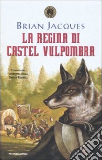 La regina di Castel Vulpombra libro di Jacques Brian