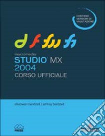 Macromedia Studio MX 2004. Corso ufficiale libro di Bardzell Jeffrey - Bardzell Shaowen