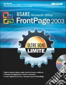 Usare Microsoft Office FrontPage 2003. Oltre ogni limite. Con CD-ROM libro di Buyens Jim