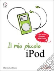 Il mio piccolo iPod libro di Breen Christopher