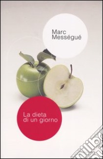 La dieta di un giorno libro di Mességué Marc