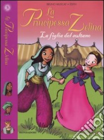 La Figlia del sultano. Vol. 3 libro di Muscat Bruno