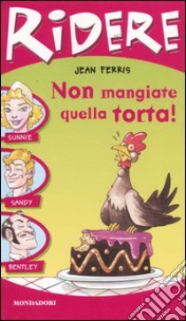 Non mangiate quella torta! libro di Ferris Jean