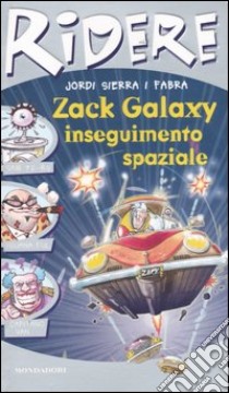 Zack Galaxy: inseguimento spaziale libro di Sierra i Fabra Jordi