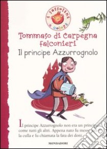 Il principe Azzurrognolo libro di Di Carpegna Falconieri Tommaso