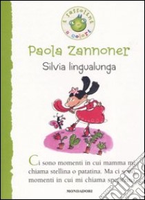 Silvia lingualunga libro di Zannoner Paola