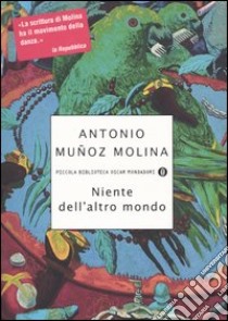 Niente dell'altro mondo libro di Muñoz Molina Antonio