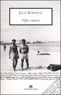 Orfeo emerso libro di Kerouac Jack