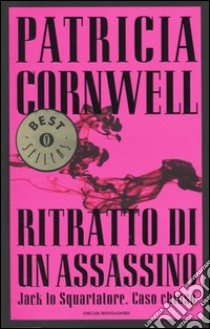 Ritratto di un assassino. Jack lo Squartatore. Caso chiuso libro di Cornwell Patricia D.