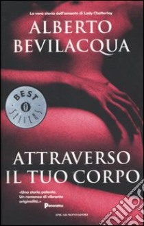 Attraverso il tuo corpo libro di Bevilacqua Alberto