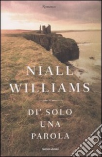 Di' solo una parola libro di Williams Niall