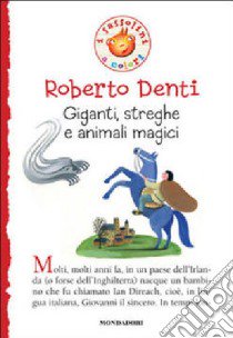 Giganti, streghe e animali magici libro di Denti Roberto