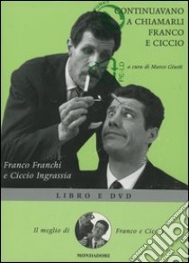 Continuavano a chiamarli Franco e Ciccio. DVD. Con libro libro di Franchi Franco - Ingrassia Ciccio