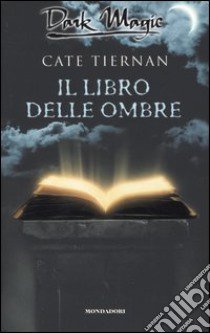 Il libro delle ombre libro di Tiernan Cate