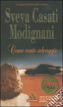 Come vento selvaggio libro di Casati Modignani Sveva